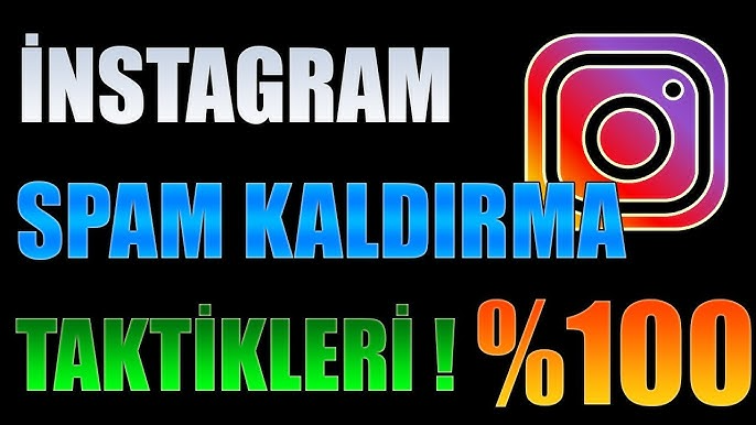 Instagram’da Spam Nasıl Kaldırılır?