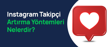 En Etkili Instagram Takipçi Arttırma Yöntemleri