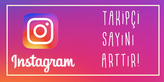 Instagram Hesabınızın Büyümesini 10 Kat Artırmanın Yolları