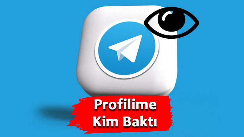 Telegram Profilime Kimler Baktı?